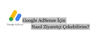 Google AdSense İçin Nasıl Ziyaretçi Çekebilirim?
