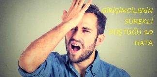 Girişimcilerin Sürekli Düştüğü 10 Hata grişimcilik