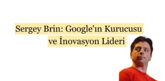 Sergey Brin: Google’ın Kurucusu ve İnovasyon Lideri