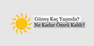 Güneş Kaç Yaşında? Ne Kadar Ömrü Kaldı?