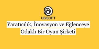 Ubisoft: Yaratıcılık, İnovasyon ve Eğlenceye Odaklı Bir Oyun Şirketi